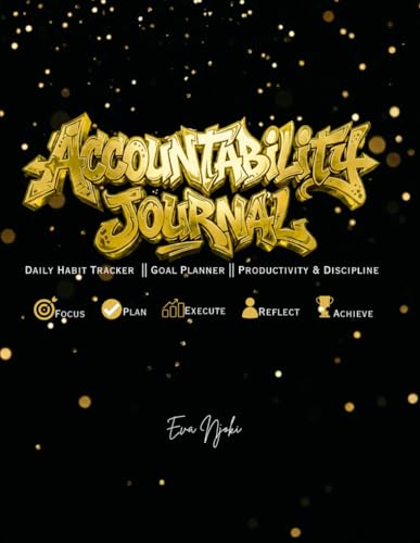 Accountability Journal for adults: Daily Habit Tracker, Goal Planner & Productivity Log Book