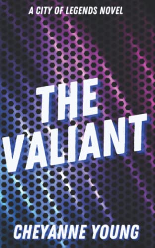 The Valiant: A Young Adult Superhero Romance Series (City of Legends)