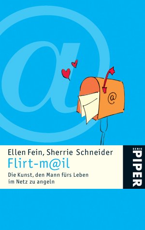 Flirt-m@il: Die Kunst, den Mann fürs Leben im Netz zu angeln Flirt-m@il: Die Kunst, den Mann fürs Leben im Netz zu angeln