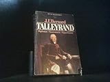  Talleyrand. Diplomat - Staatsmann - Opportunist.