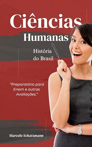 Ciências Humanas - História do Brasil: Preparatório Enem e Outras Avaliações