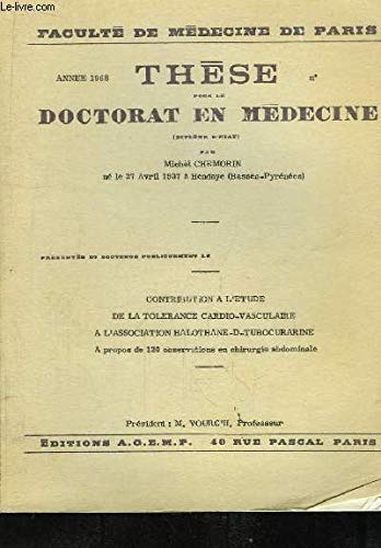 Contribution à l'étude de la Tolérance Cardio-Vasculaire à l'Association Halothane-D-Tubocurarine. A propos de 120 observations en chirurgie abdominale. Thèse pour le Doctorat en Médecine.