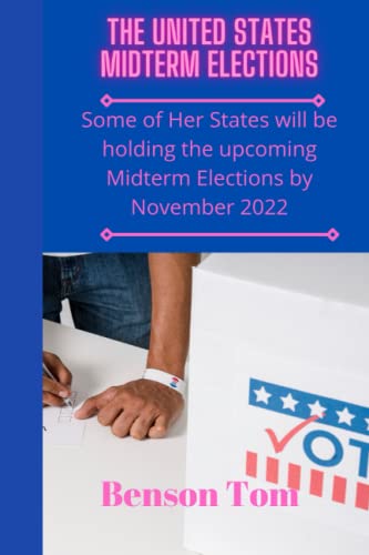 The United States Midterm Elections: Some of Her States will be holding her midterm election by November 2022