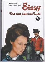 Sissy. Und ewig bleibt die Liebe 3700402198 Book Cover