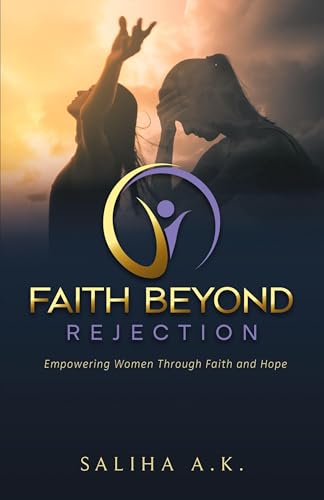 Faith Beyond Rejection: Empowering Women Through Faith and Hope