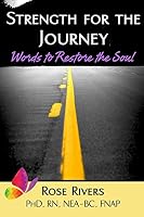 Strength for the Journey: Words to Restore the Soul 1500756334 Book Cover