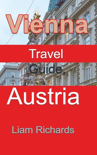 Vienna Travel Guide, Austria: The History, Information