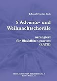 8 Advents- und Weihnachtschoräle, gesetzt für Blockflötenquartett (SATB) (DIE BLOCKFLÖTEN-BIBLIOTHEK 3)