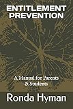 ENTITLEMENT PREVENTION: A Manual for Parents & Students
