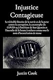 Injustice Contagieuse: La véritable histoire de la survie et de la perte contre la corruption, la catastrophe du COVID-19 à l'intérieur de San Quentin ... d'incarcération de masse (French Edition)