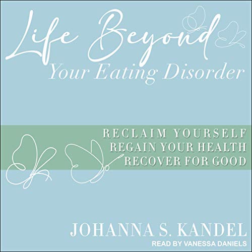 Life Beyond Your Eating Disorder by Johanna S. Kandel episode artwork