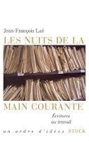 Les Nuits de La Main Courante: Ecritures Au Travail 2234060494 Book Cover