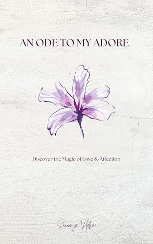 An Ode to My Adore : Discover the Magic of Love & Affection