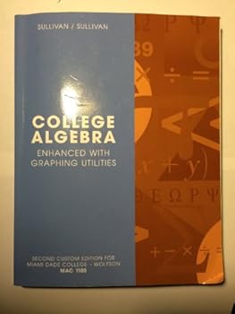 Paperback College Algebra Enhanced with Graphing Utilities (Miami Dade MAC 1105) Book