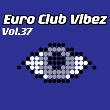 Euro Club Vibez, Vol. 37