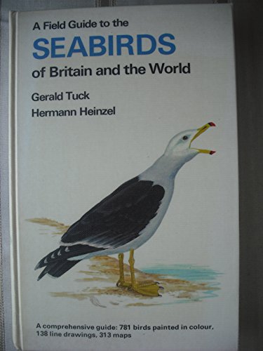 Field Guide to the Sea-birds of Britain and the World Field Guide to the Sea-birds of Britain and the World