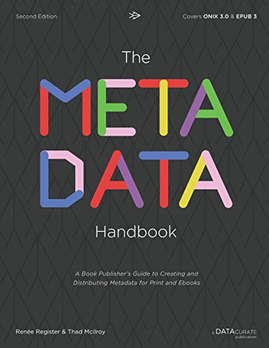 The Metadata Handbook: A Book Publisher's Guide to Creating and Distributing Metadata for Print and Ebooks
