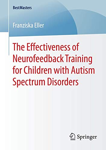 Buy The Effectiveness of Neurofeedback Training for Children with Autism Spectrum Disorders — BookShops.in