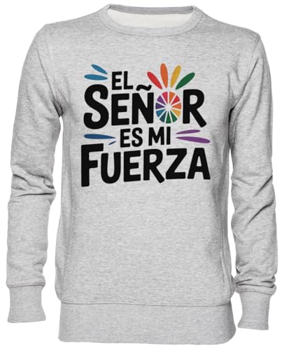 Sweat-shirt El Señor ES Mi Fuerza gris en maille jersey durable