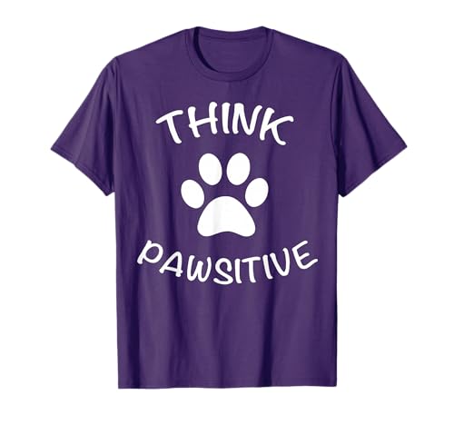 Cute Dog Pawprint T-Shirt Think Pawsitive Gift Shirt T-Shirt