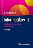 Informatikrecht: Grundlagen, Rechtsprechung und Fallbeispiele