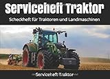  Serviceheft Traktor: Scheckheft für Traktoren und Landmaschinen