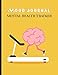 Mood Journal Mental Health Tracker. Self Care Wellness Diary. Track Negative Emotion, Pattern & Anxiety Level: Handy Tool For Reflection & Anti ... & Promote Positive Psychology & Gratitude
