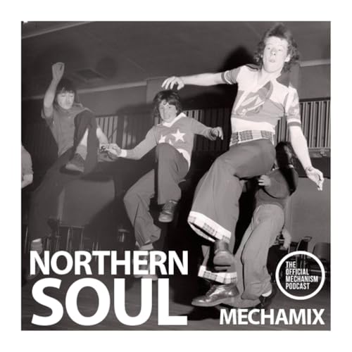 Episode 1243: NORTHERN SOUL MECHAMIX