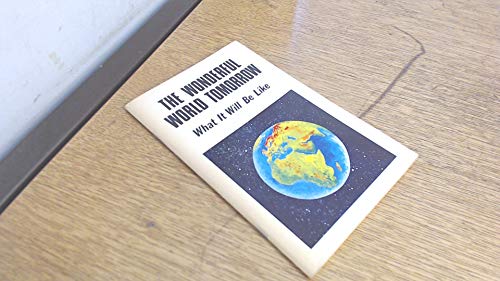 THE WONDERFUL WORLD TOMORROW: What It Will Be Like B0007EVWBA Book Cover