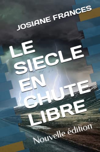 LE SIECLE EN CHUTE LIBRE: Nouvelle édition