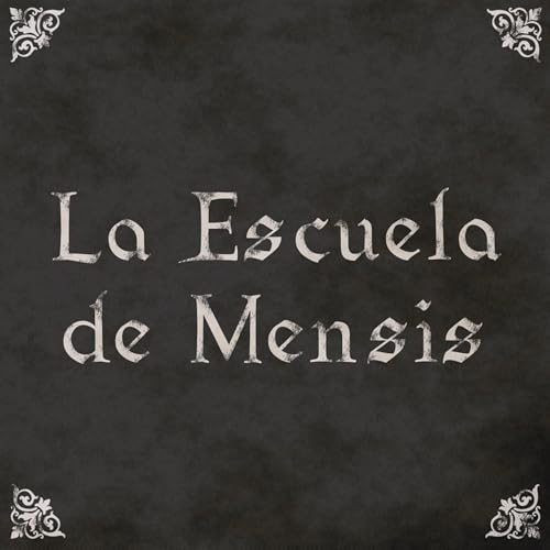 EP28: La Escuela de Mensis