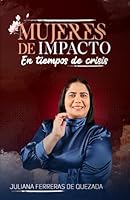 Mujeres de impacto en tiempos de crisis. (Spanish Edition) B0D4FJN1LZ Book Cover