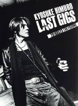 Amazon.co.jp: KYOSUKE HIMURO LAST GIGS