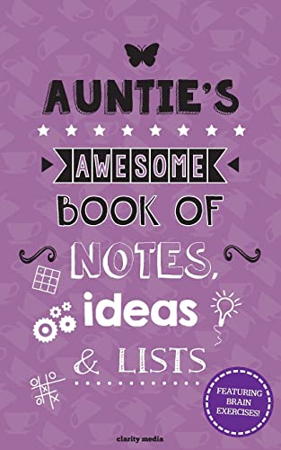 Auntie's Awesome Book Of Notes, Lists & Ideas: Featuring brain exercises!