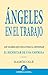 Ángeles en el trabajo (Narrativa empresarial) (Spanish Edition) - Ollé i Ribalta, Ramón