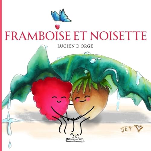 Framboise et Noisette: Merveilleuse histoire du soir, pleine d'aventure, de courage et d'amour, livre enfant de 3 à 7 ans