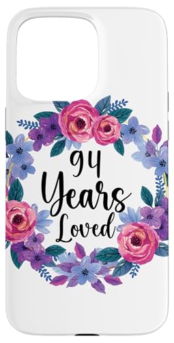Floral 94 Year Old 94th Birthday Women Funny 94 Years Loved �X�}�z�P�[�X iPhone 15 Pro Max �p
