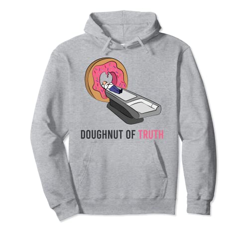 Doughnut Of Truth CT Machine Radiology Radiologist Medicine Pullover Hoodie