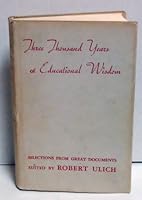 THREE THOUSAND YEARS OF EDUCATIONAL WISDOM Selections from Great Documents, 2nd ed, Enlarged, With New Chapters of John Dewey and the Judaic Tradition B000H4FEDM Book Cover