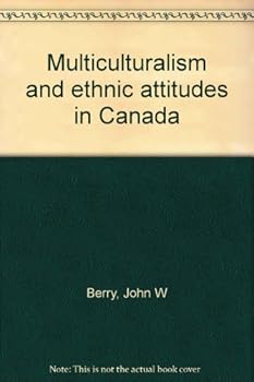 Paperback Multiculturalism and ethnic attitudes in Canada Book