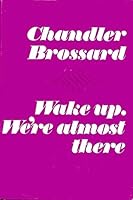 Wake up. We're Almost There 087777028X Book Cover