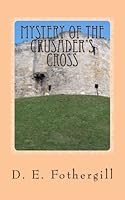 Mystery of the Crusader's Cross 1986352714 Book Cover