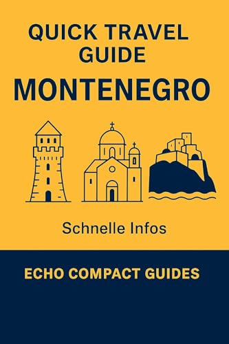 Quick Travel Guide: Montenegro: Schnelle Infos
