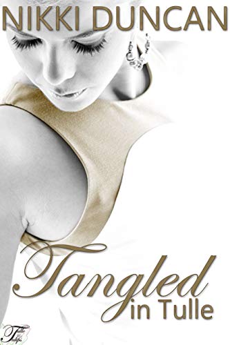 Tangled in Tulle (Tulle and Tulips Book 