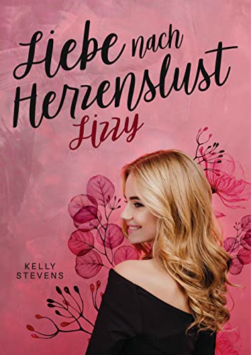Liebe nach Herzenslust - Lizzy (German Edition) - Stevens, Kelly