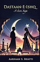 Dastaan-E-Ishq: A Love Saga B0F5N4ZN3T Book Cover