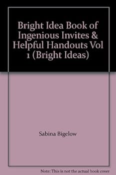 Paperback Bright Idea Book of Ingenious Invites & Helpful Handouts Vol 1 (Bright Ideas) Book