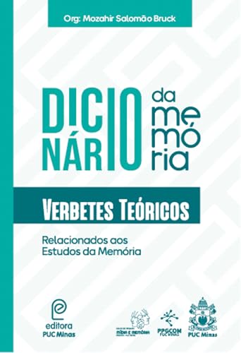 Dicionário da memória: Verbetes Teóricos Relacionados aos Estudos da Memória (Portuguese Edition)