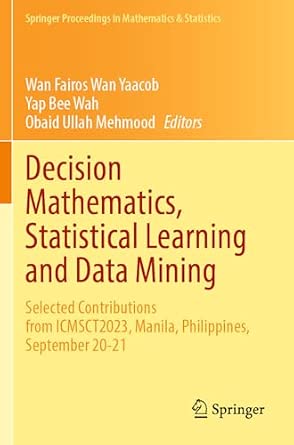 Decision Mathematics, Statistical Learning and Data Mining: Selected Contributions from ICMSCT2023, Manila, Philippines, September 20-21-Wow! eBook