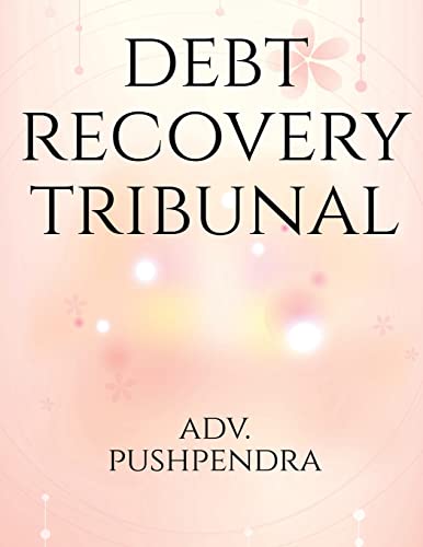 DEBT RECOVERY TRIBUNALS : Introduction of DRTs